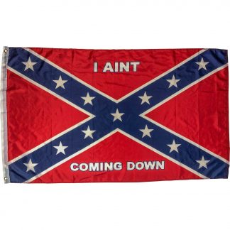 buy aint coming down rebel flag online
