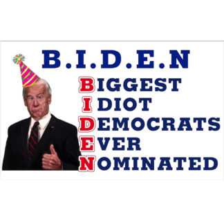 Biden flag Biggest Idiot Democrats Ever nominated