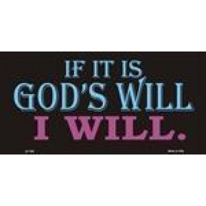 If It's God's Will  License Plate