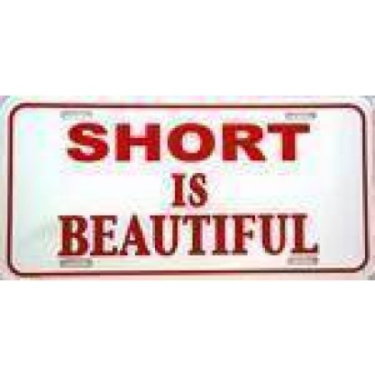 Short is Beautiful Novelty License Plate
